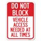 Signmission Do Not Block Vehicle Access Needed at All Times Rust Proof Parking, A-1824-24153 A-1824-24153 - alternate 1